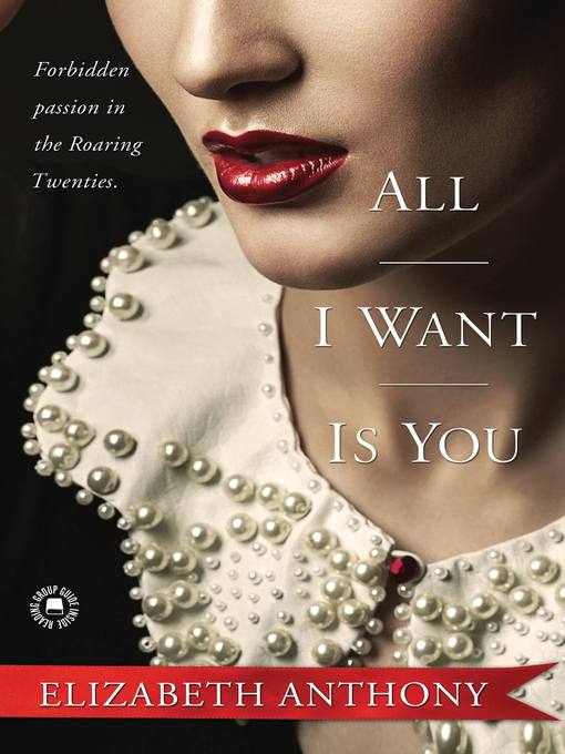 Title details for All I Want is You by Elizabeth Anthony - Available